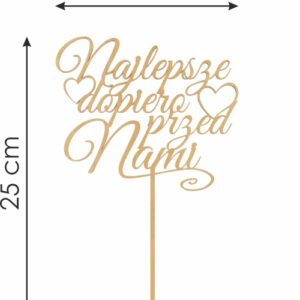 Topper na tort Najlepsze dopiero przed Nami