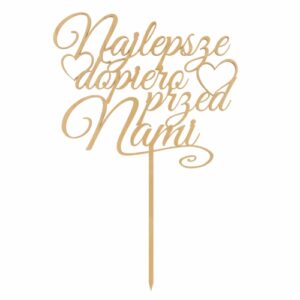 Topper na tort Najlepsze dopiero przed Nami